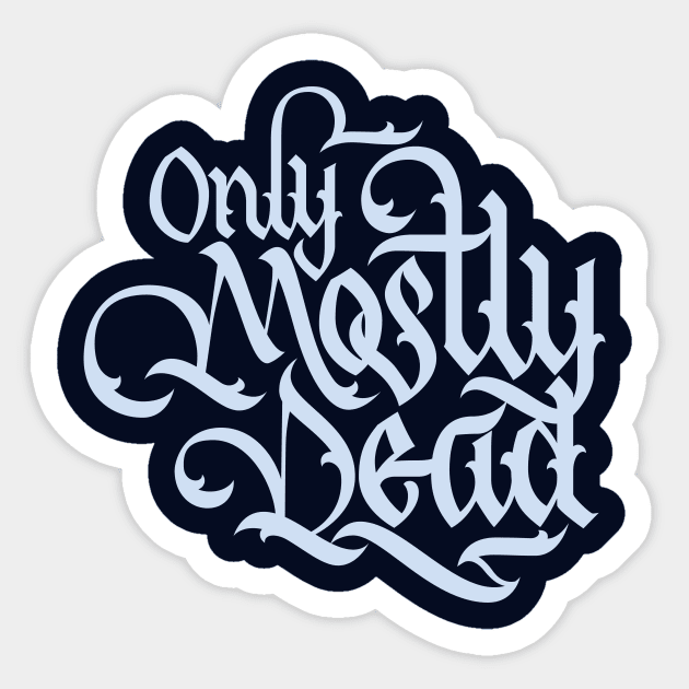 Only Mostly Dead Calligraphy Sticker by polliadesign